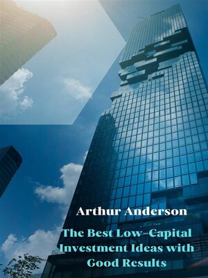 cover image of The Best Low-Capital Investment Ideas with Good Results